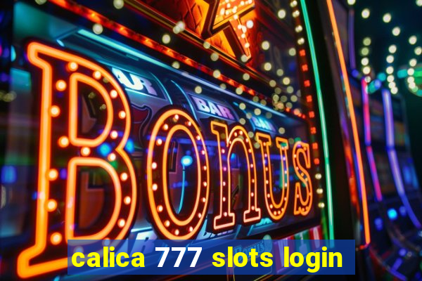 calica 777 slots login